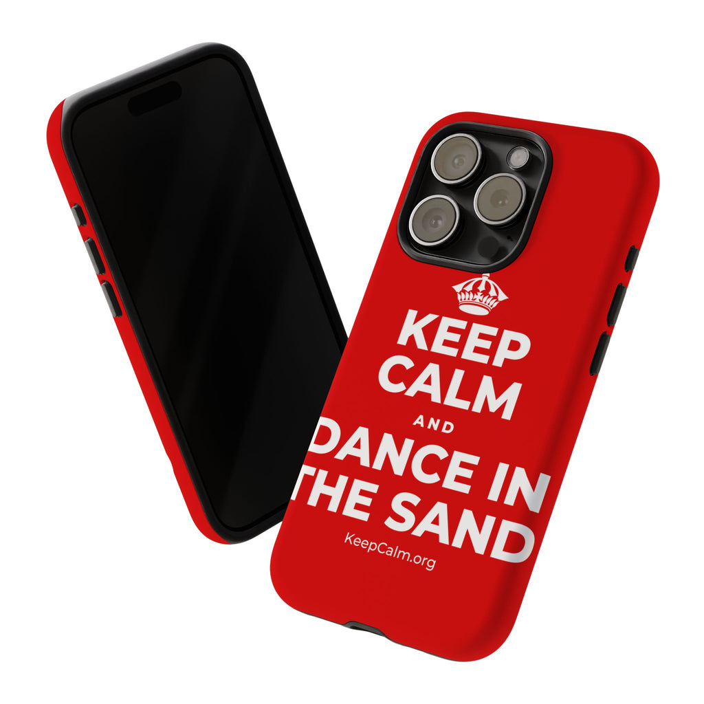KEEP CALM AND DANCE IN THE SAND Phone Case