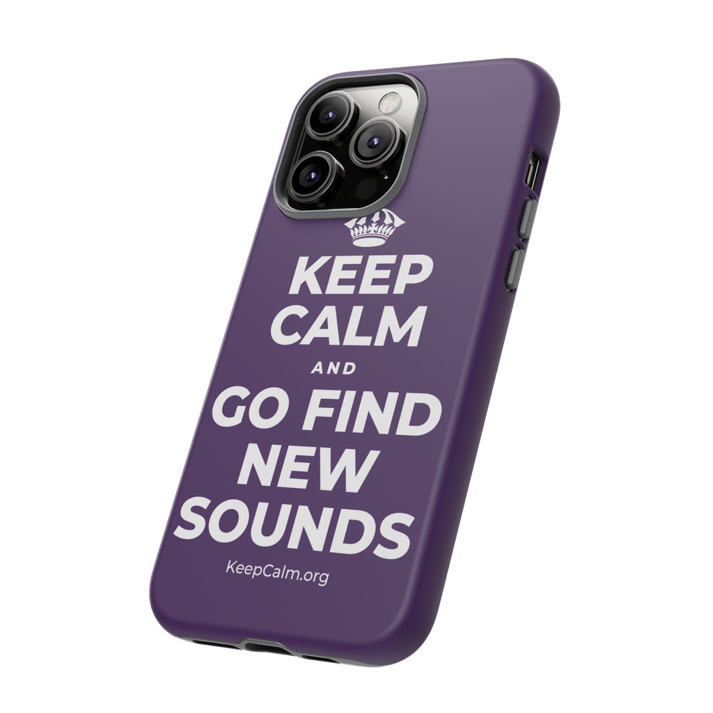 KEEP CALM AND GO FIND NEW SOUNDS Phone Case
