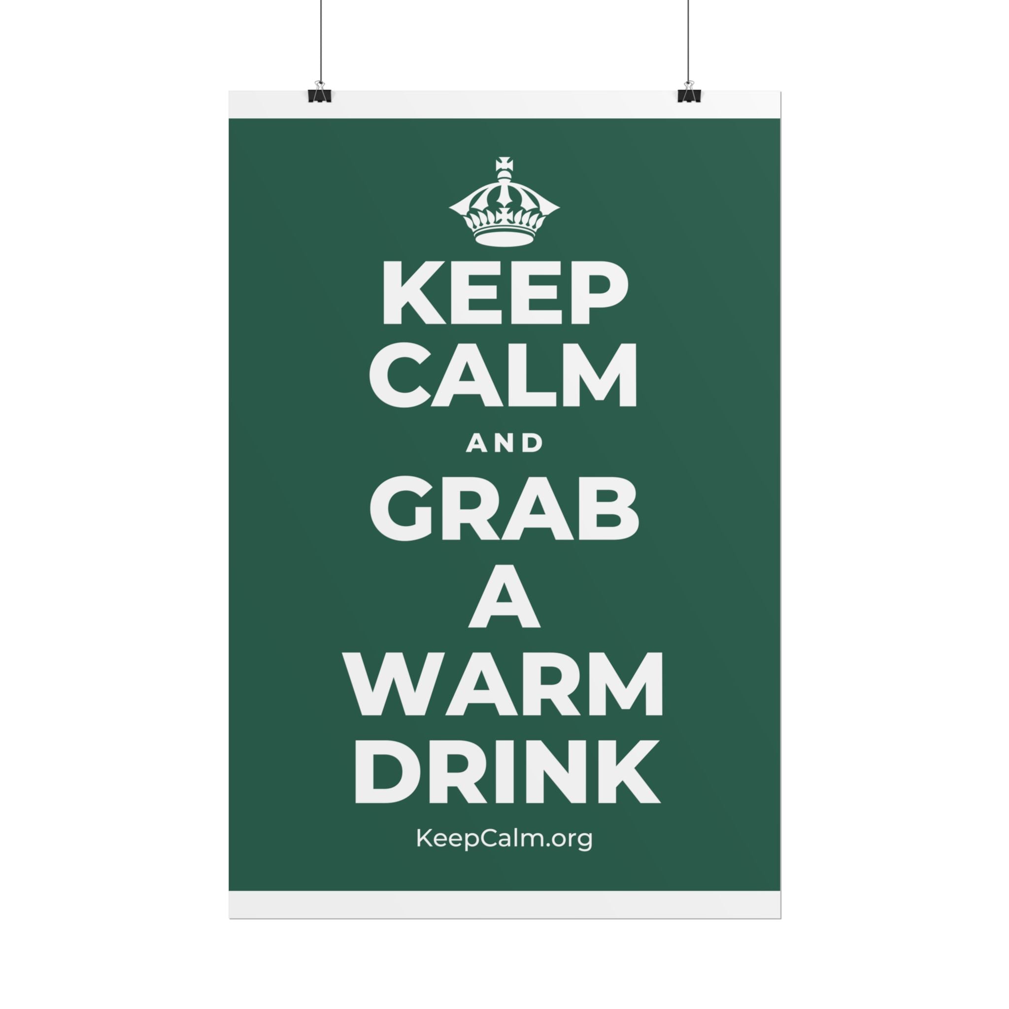 KEEP CALM AND GRAB A WARM DRINK Poster