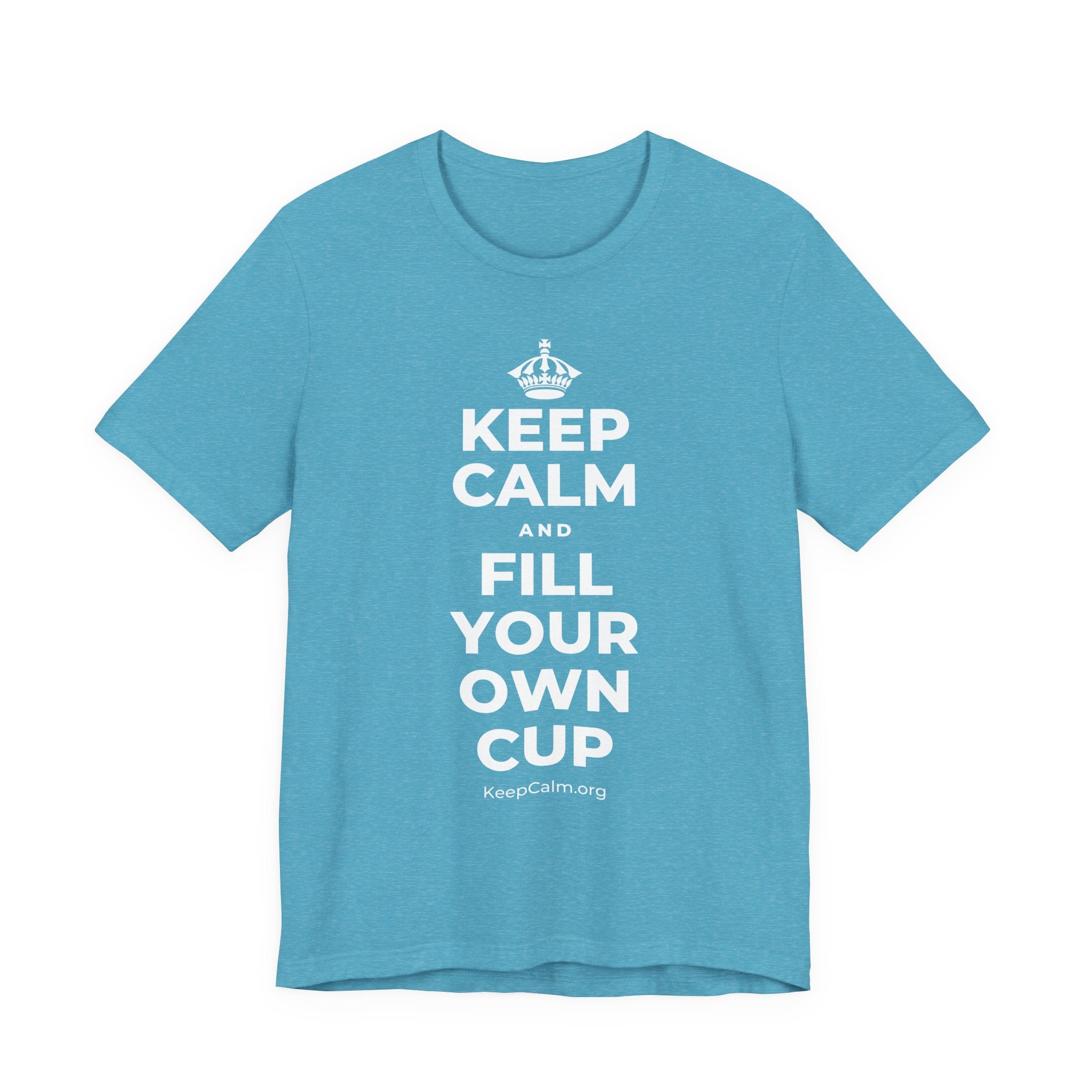 KEEP CALM AND FILL YOUR OWN CUP T-Shirt (Soft Cream–Heather Mauve)