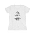 KEEP CALM AND SLOW YOUR SUMMER DAYS Women's Tri-Blend Tee