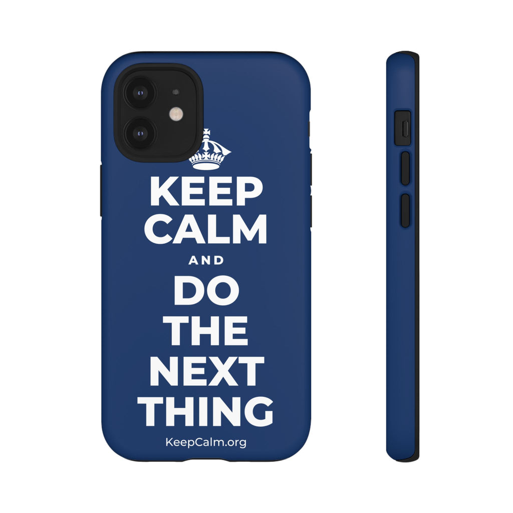 KEEP CALM AND DO THE NEXT THING Phone Case