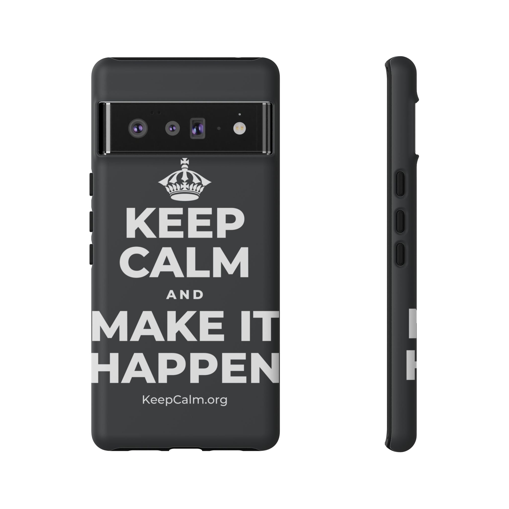 KEEP CALM AND MAKE IT HAPPEN Phone Case (Dark)