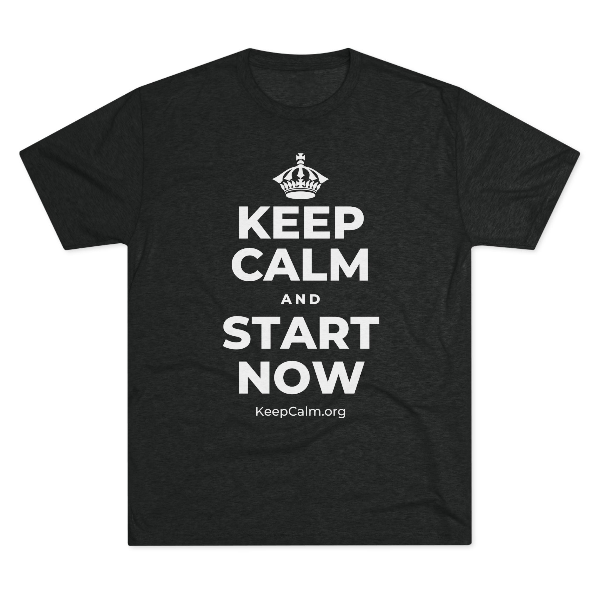 KEEP CALM AND START NOW Tri-Blend Tee