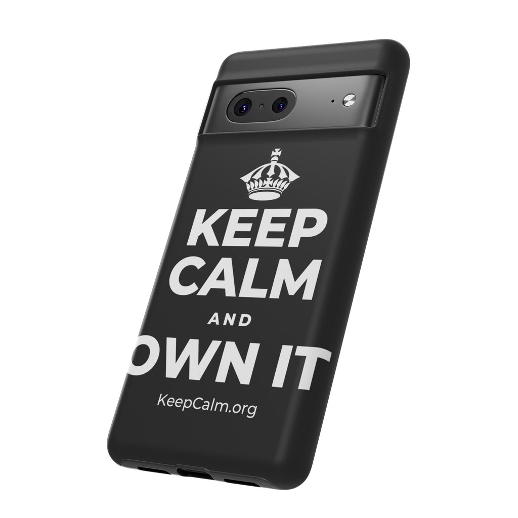 KEEP CALM AND OWN IT Phone Case