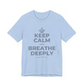 KEEP CALM AND BREATHE DEEPLY T-Shirt (Baby Blue–Silver)