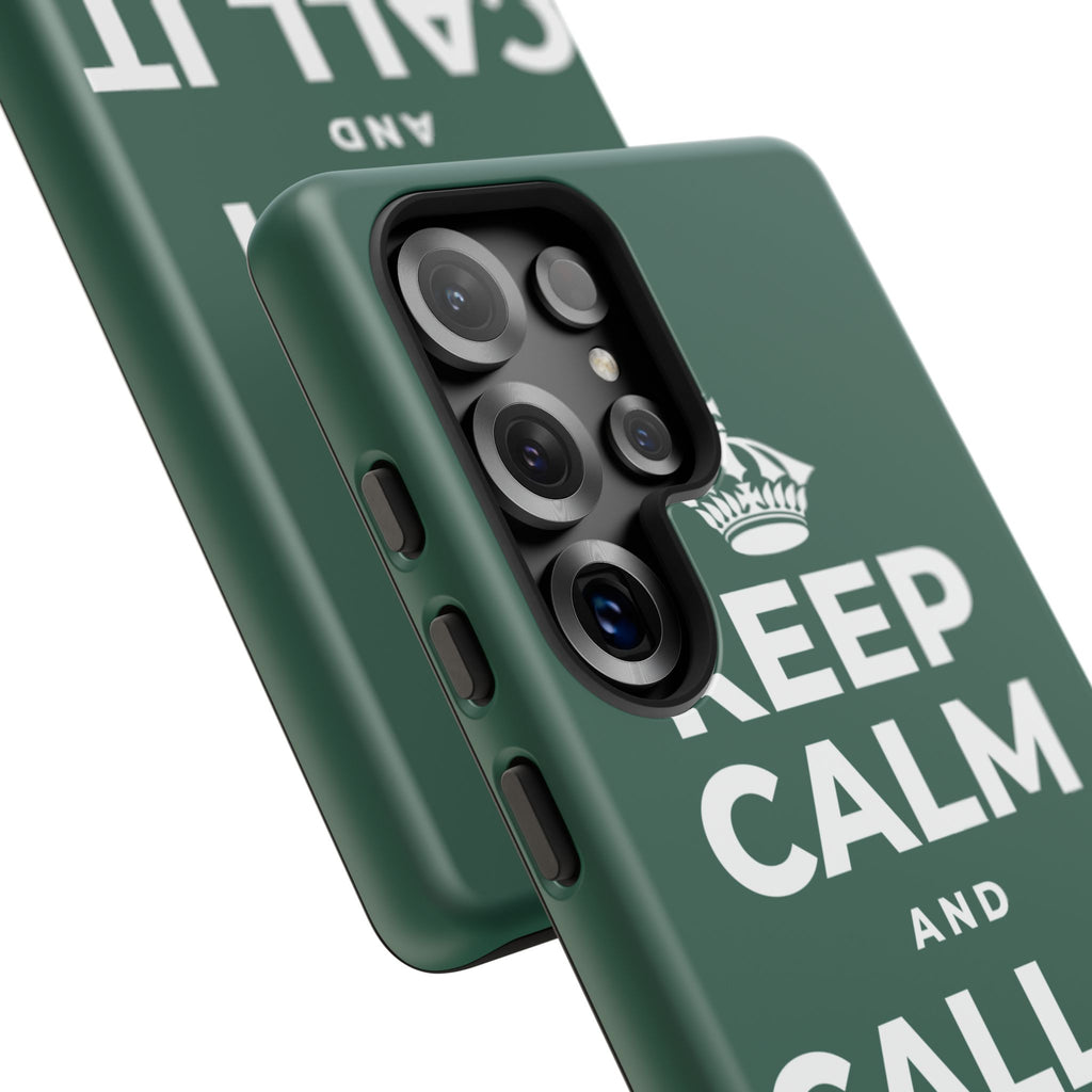 KEEP CALM AND CALL IT A DAY, KINDLY Phone Case