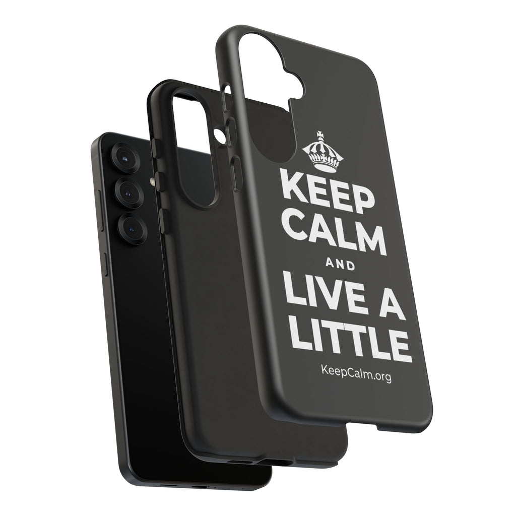 KEEP CALM AND LIVE A LITTLE Phone Case