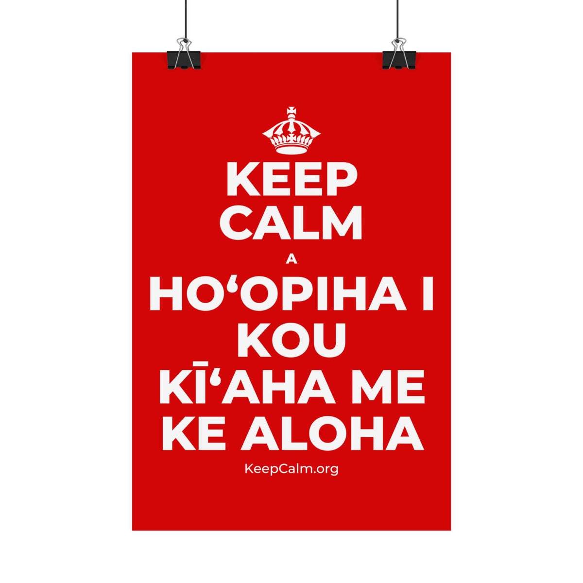 KEEP CALM A HOʻOPIHA I KOU KĪʻAHA ME KE ALOHA Satin Poster