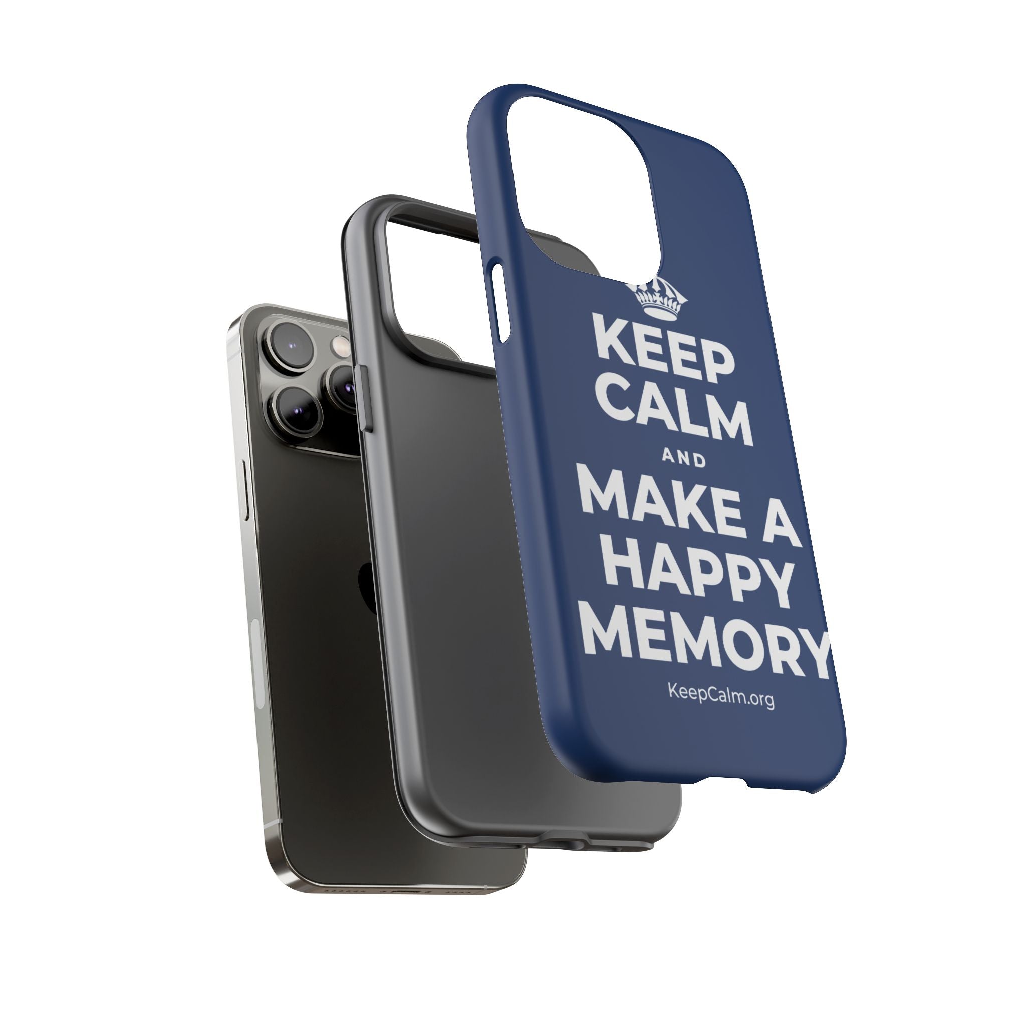 KEEP CALM AND MAKE A HAPPY MEMORY Phone Case