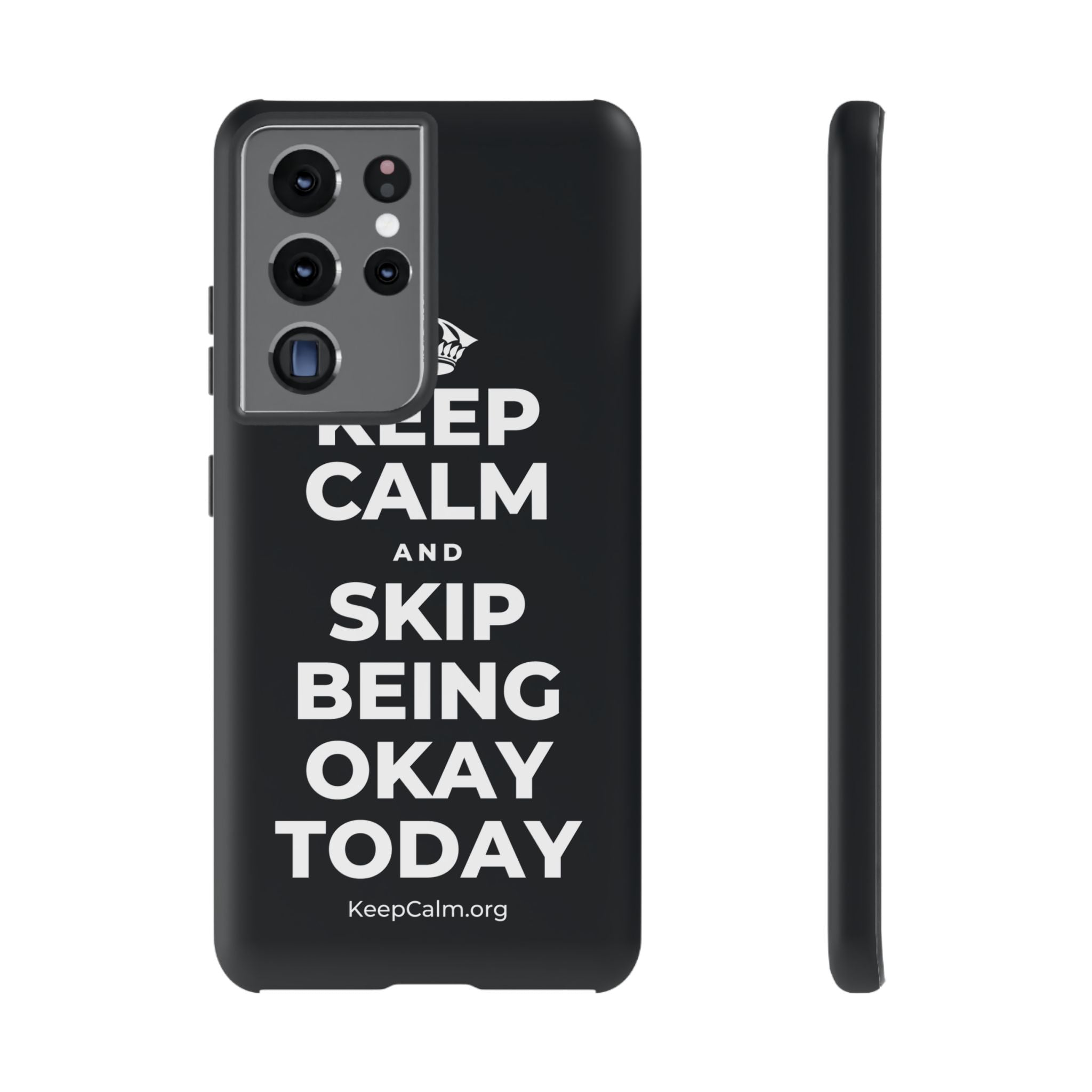 KEEP CALM AND SKIP BEING OKAY TODAY Phone Case (Dark)