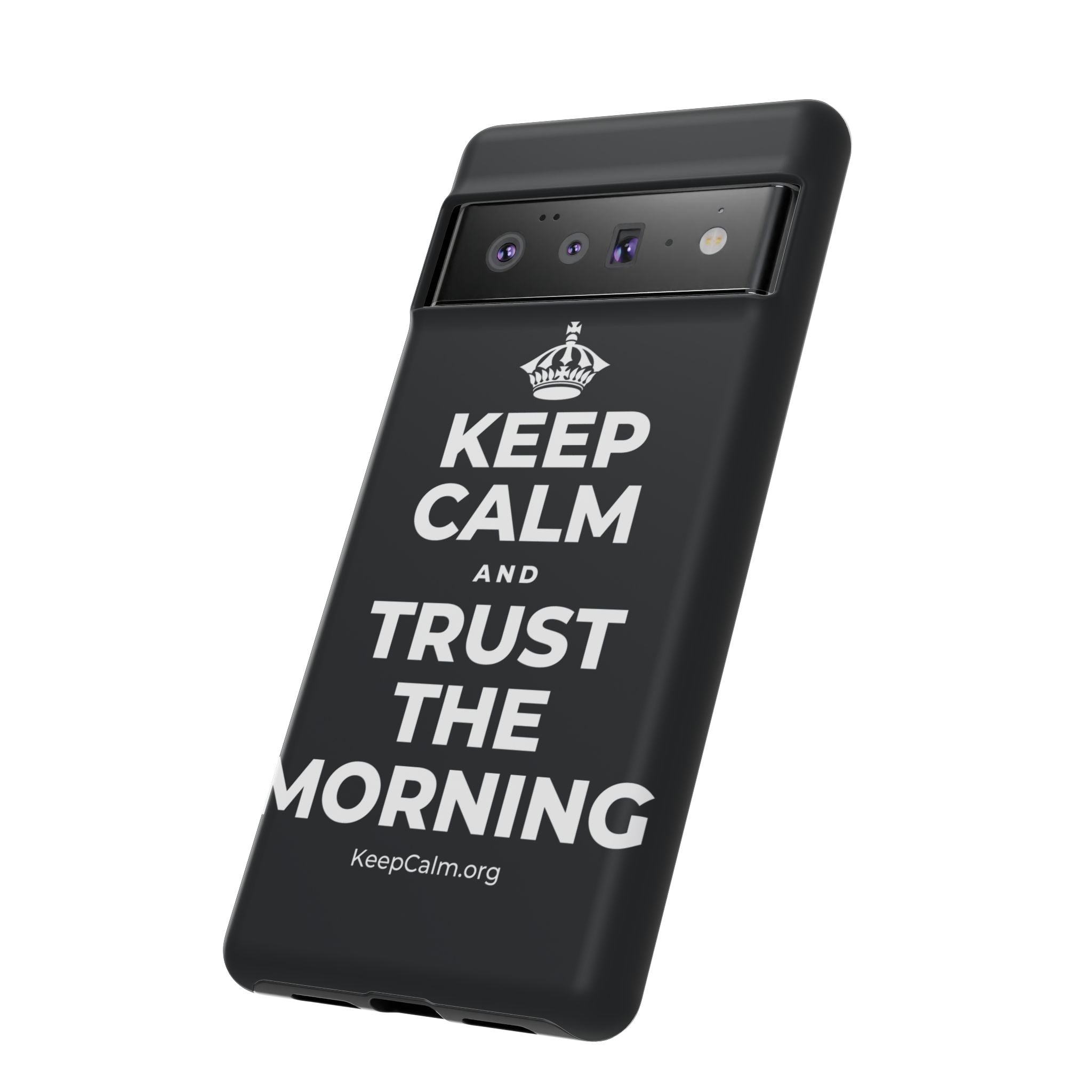 KEEP CALM AND TRUST THE MORNING Phone Case (Dark)