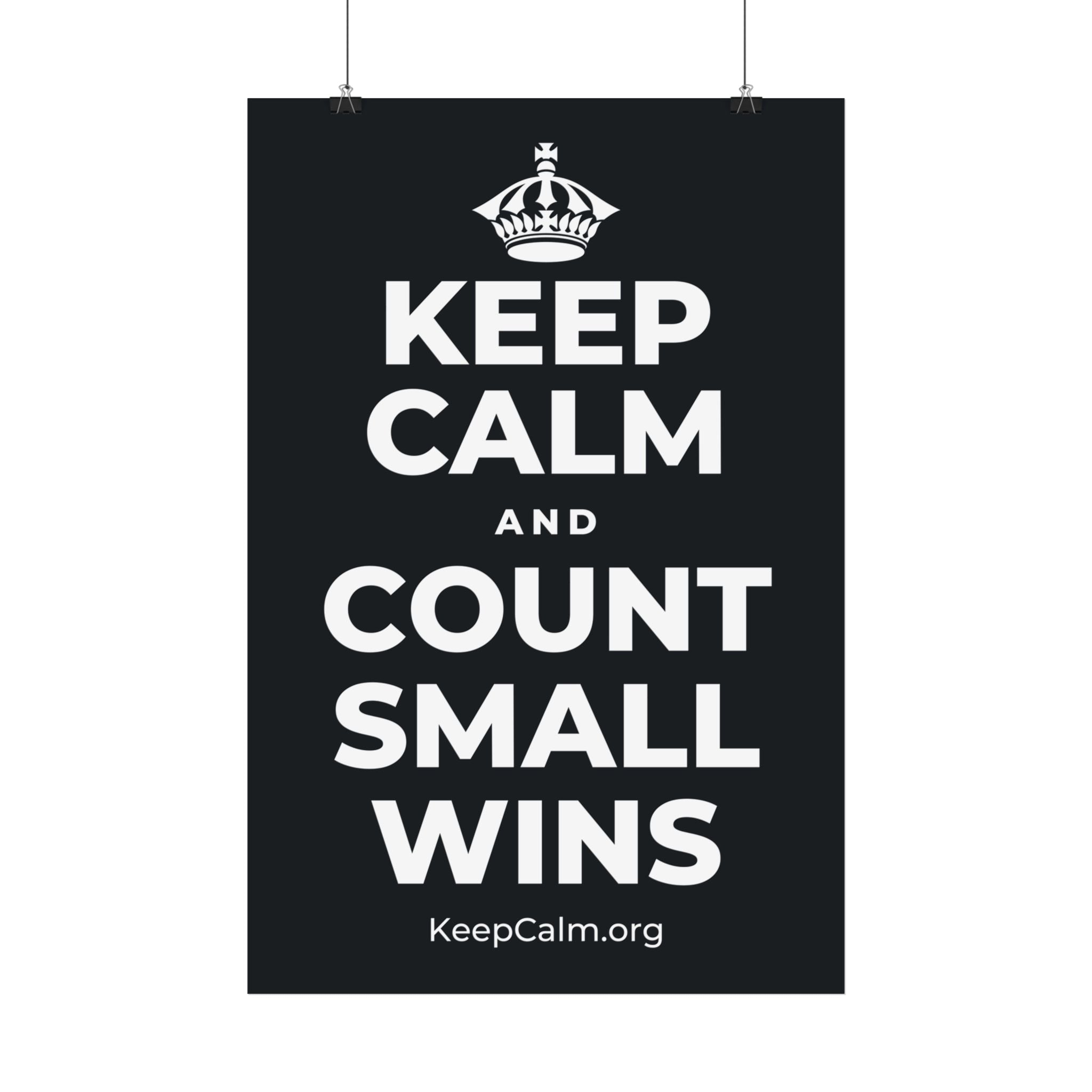 KEEP CALM AND COUNT SMALL WINS Satin Poster (Dark)