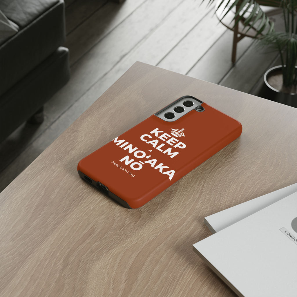 KEEP CALM A MINOʻAKA NŌ Phone Case