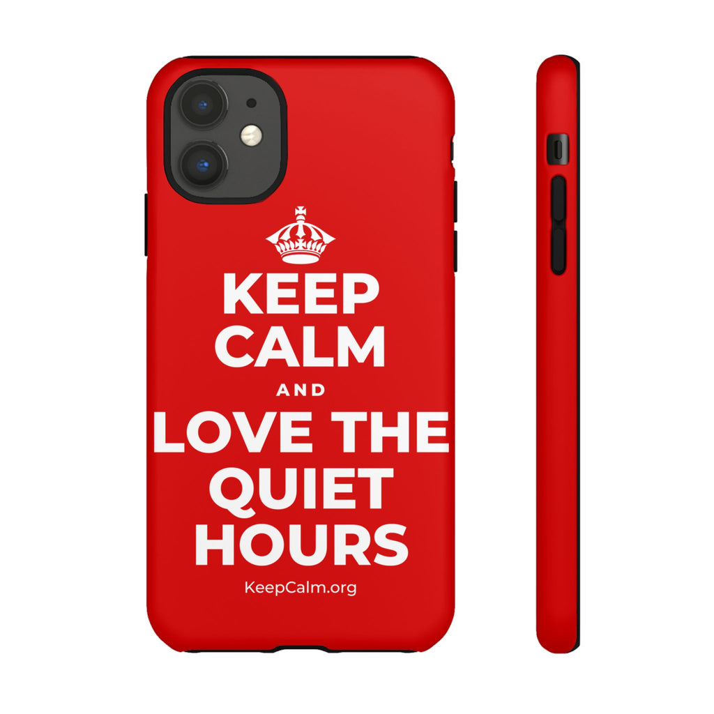 KEEP CALM AND LOVE THE QUIET HOURS Phone Case