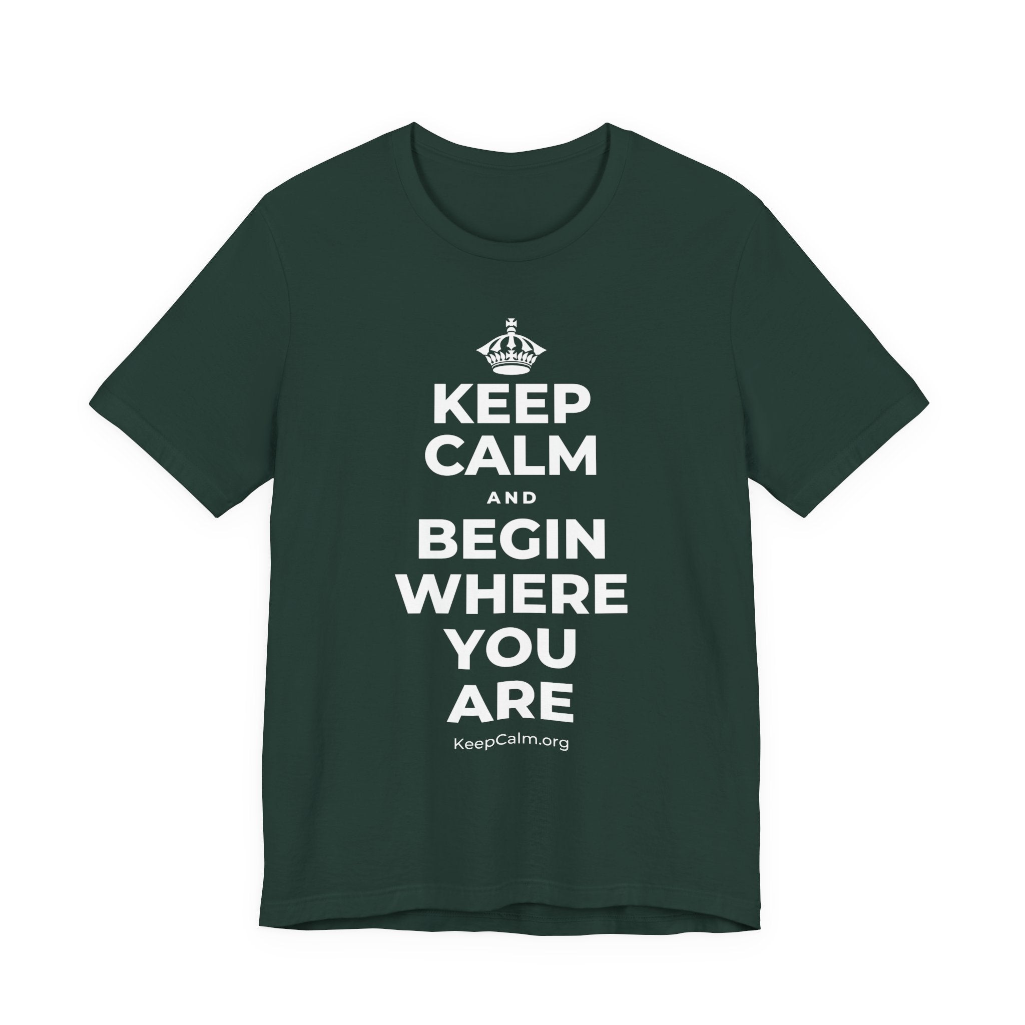 KEEP CALM AND BEGIN WHERE YOU ARE T-Shirt (White–Asphalt)