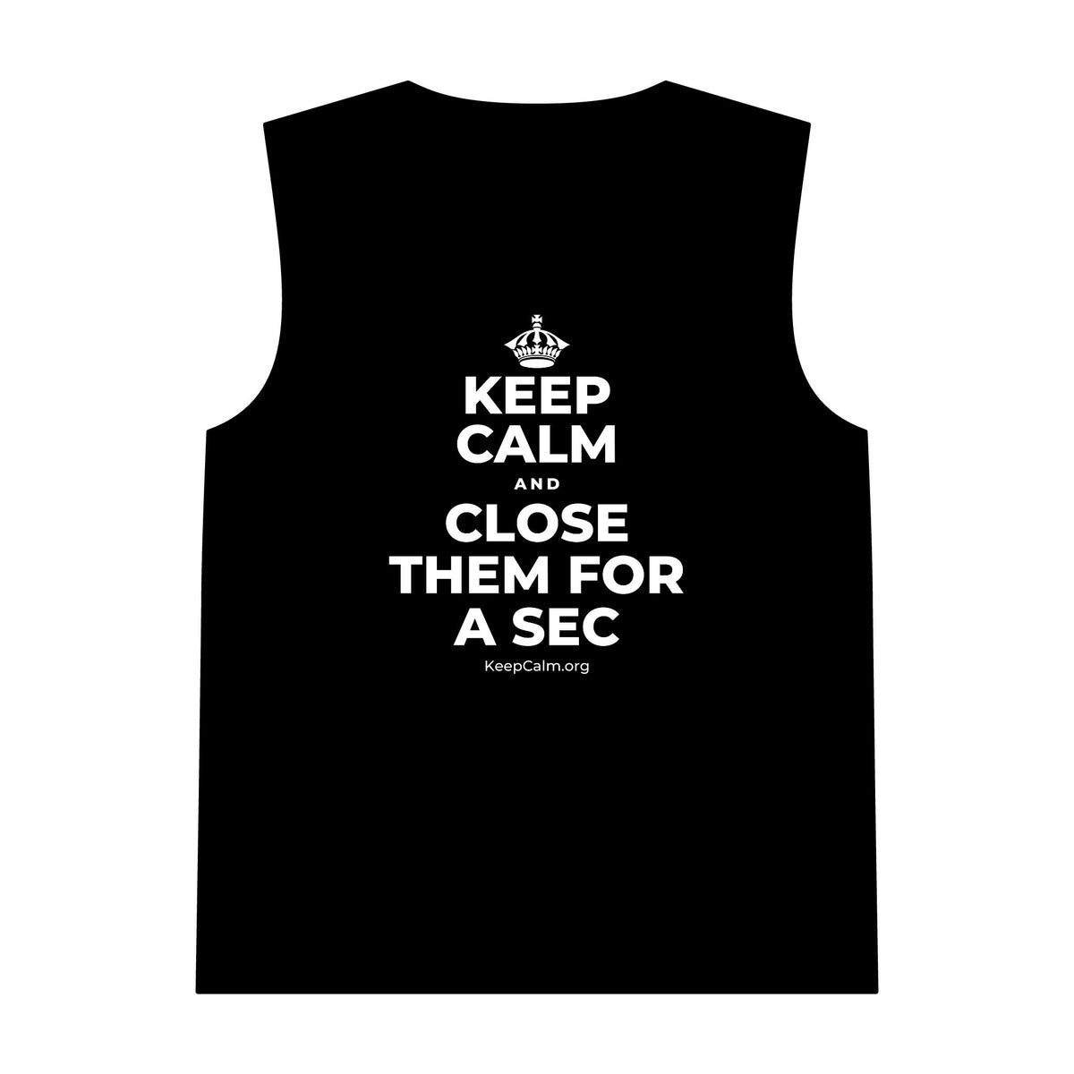 KEEP CALM AND CLOSE THEM FOR A SEC Tank Top