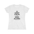 KEEP CALM AND SING ALONG Women's Tri-Blend Tee