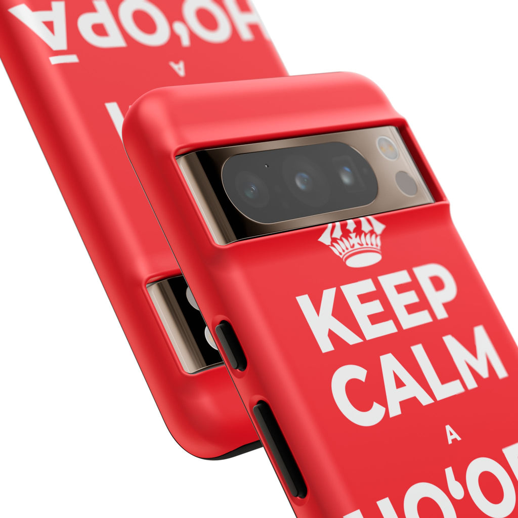 KEEP CALM A HOʻOPĀ I KA LANI Phone Case
