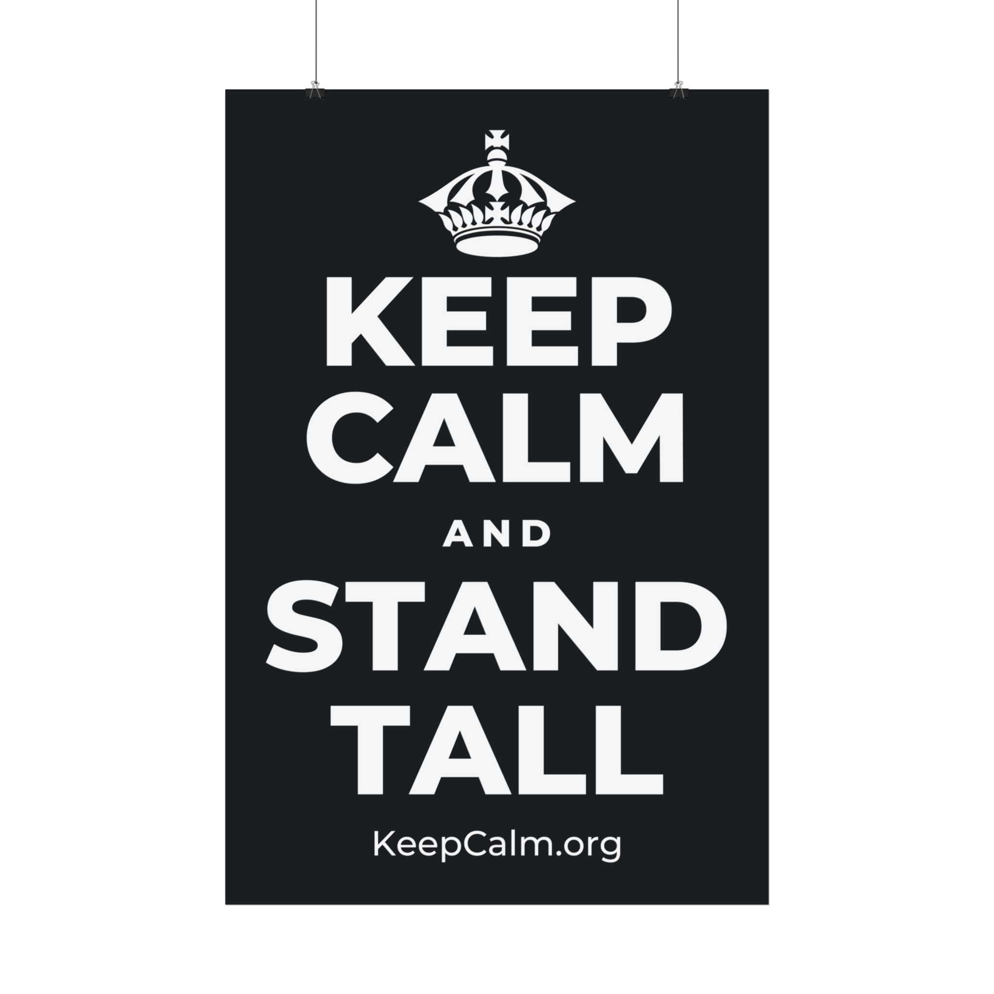 KEEP CALM AND STAND TALL Satin Poster (Dark)