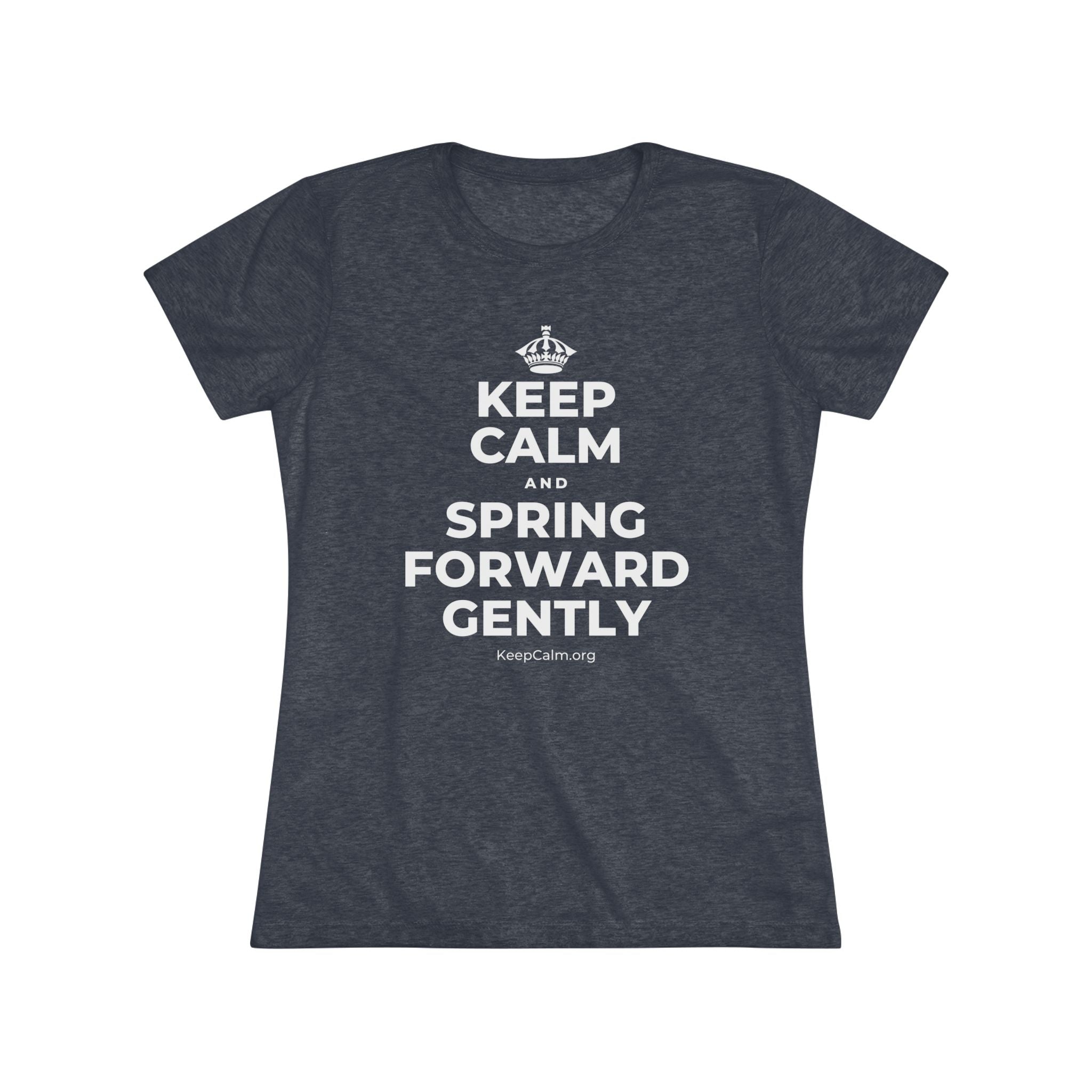 KEEP CALM AND SPRING FORWARD GENTLY Women's Tri-Blend Tee