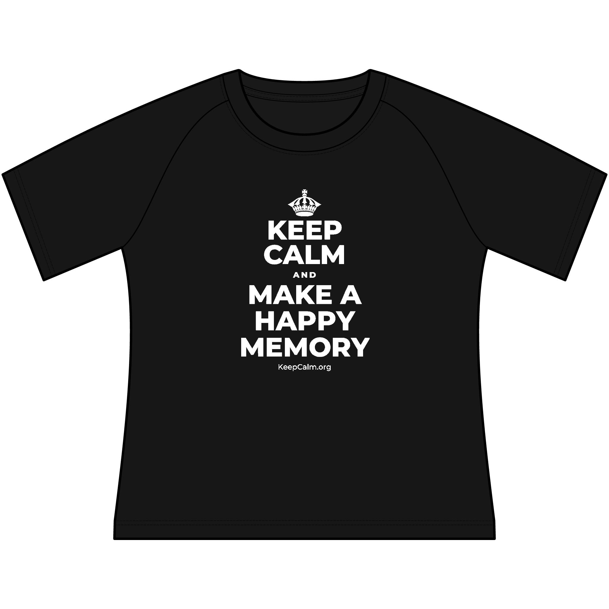 KEEP CALM AND MAKE A HAPPY MEMORY Women's Raglan Tee