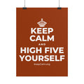 KEEP CALM AND HIGH FIVE YOURSELF Poster