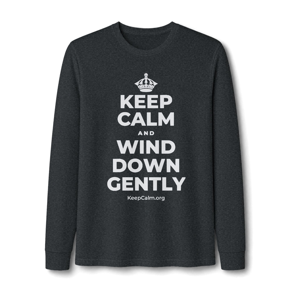 KEEP CALM AND WIND DOWN GENTLY Long Sleeve Tee