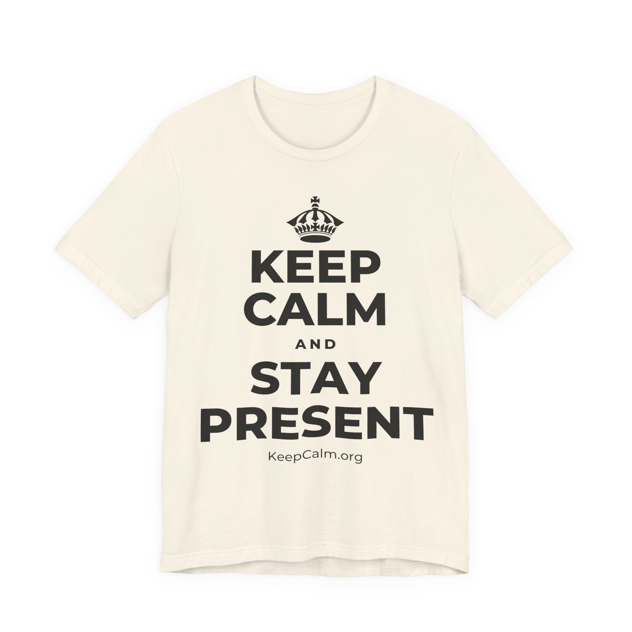 KEEP CALM AND STAY PRESENT T-Shirt (White–Asphalt)
