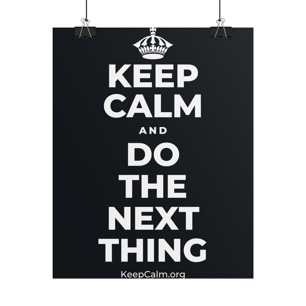 KEEP CALM AND DO THE NEXT THING Poster (Dark)