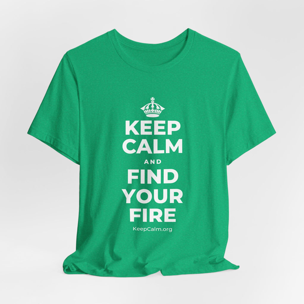 KEEP CALM AND FIND YOUR FIRE T-Shirt (Baby Blue–Silver)