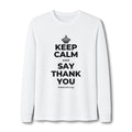 KEEP CALM AND SAY THANK YOU Long Sleeve Tee
