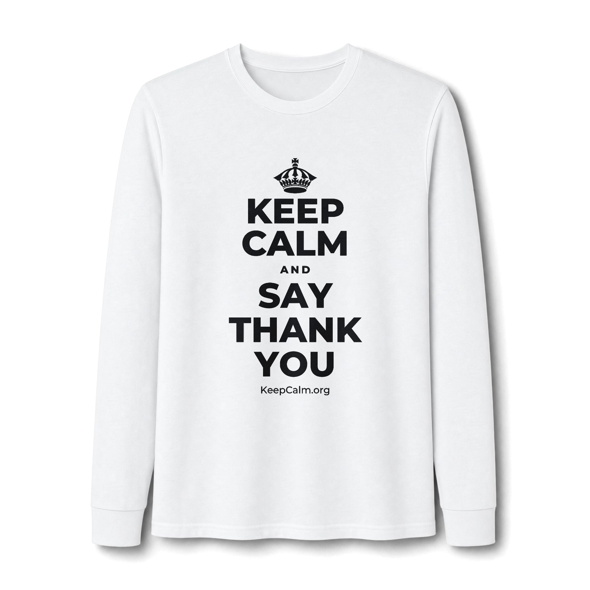 KEEP CALM AND SAY THANK YOU Long Sleeve Tee