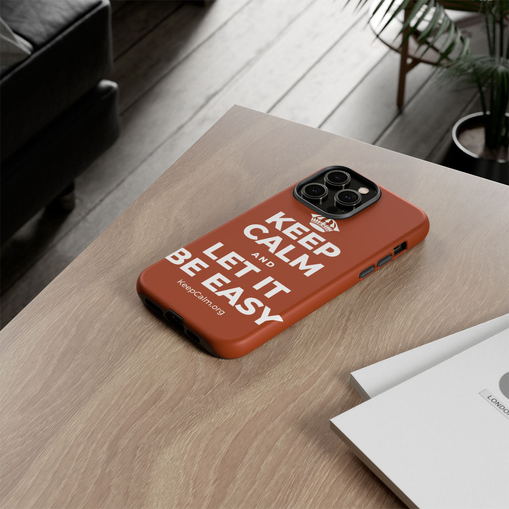 KEEP CALM AND LET IT BE EASY Phone Case