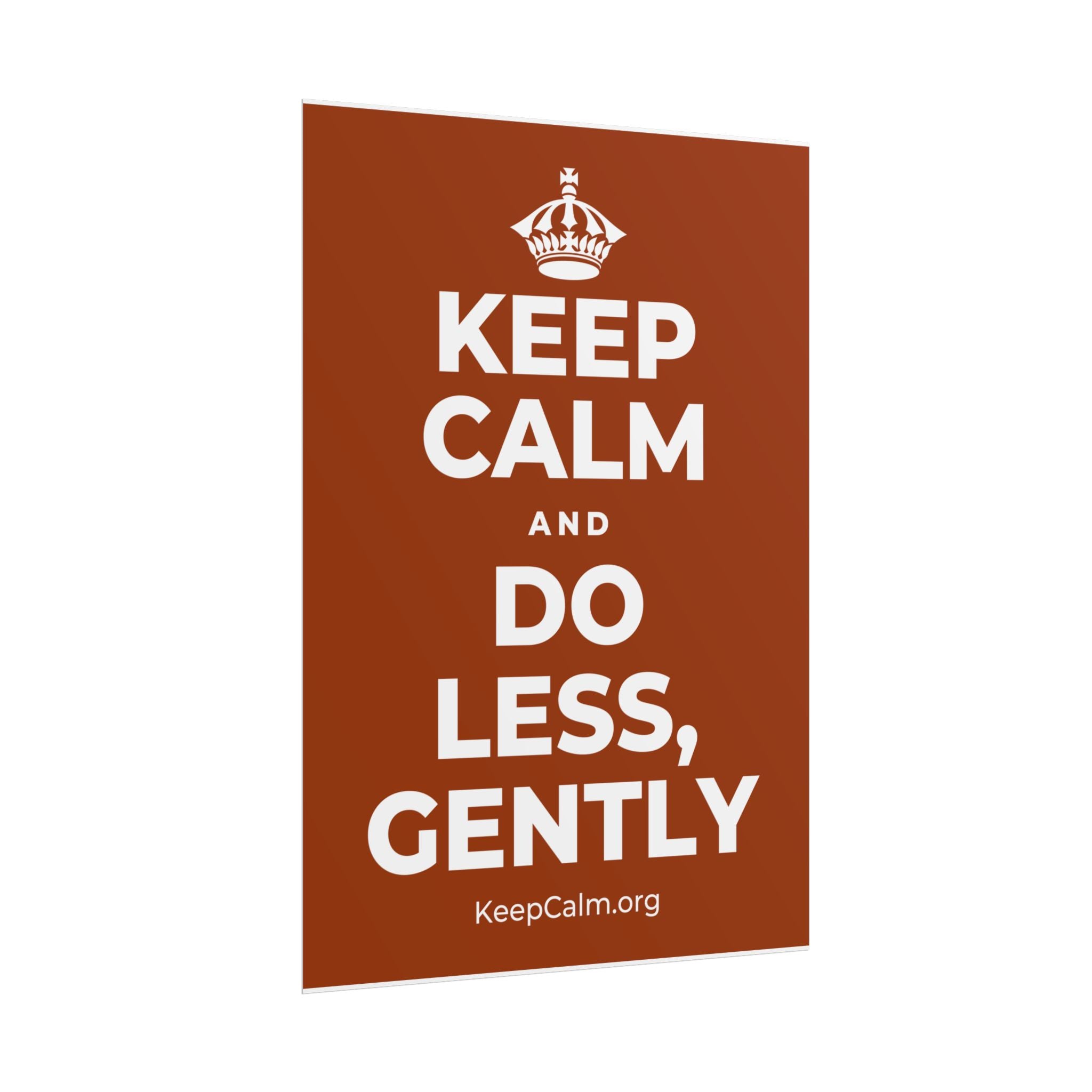 KEEP CALM AND DO LESS, GENTLY Poster