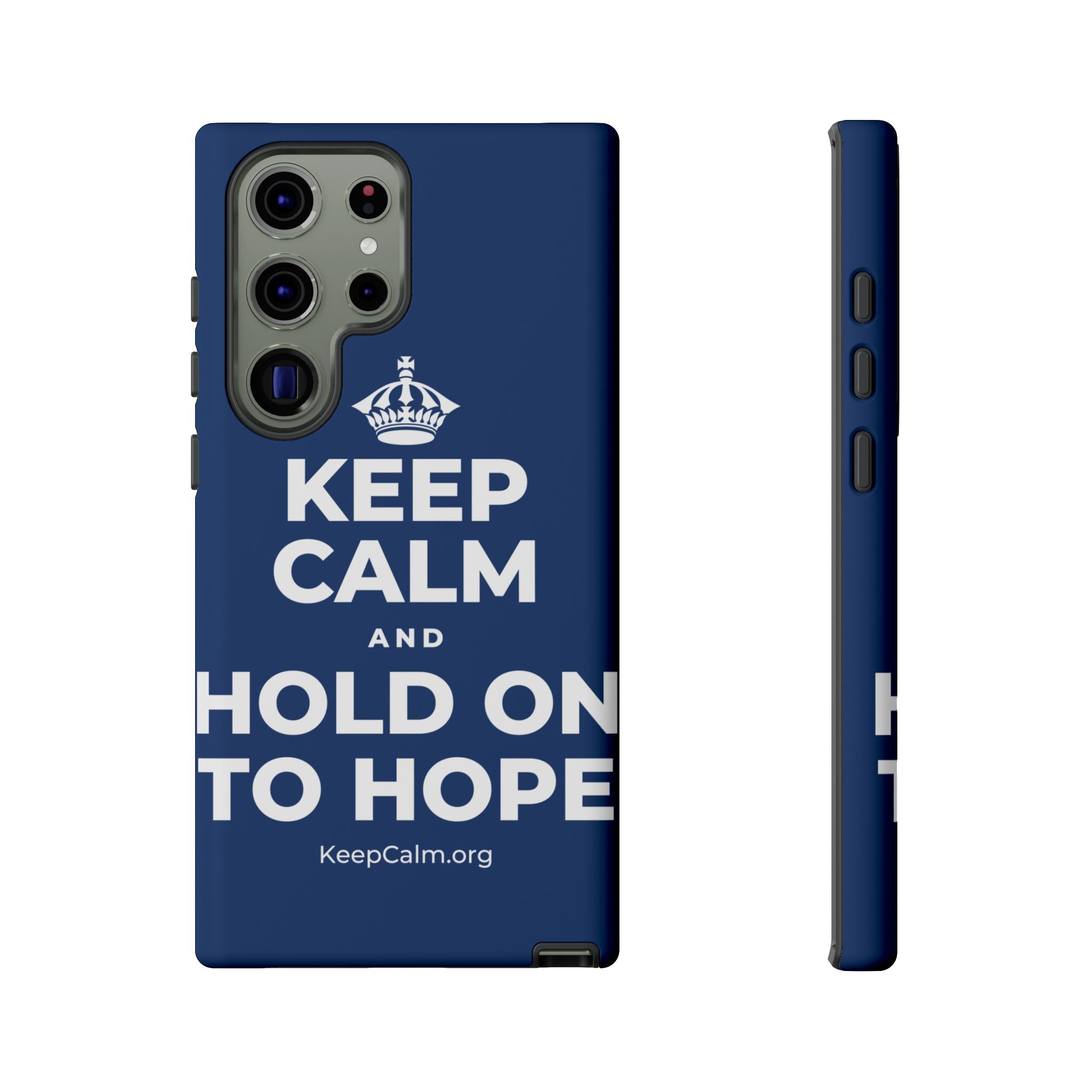 KEEP CALM AND HOLD ON TO HOPE Phone Case