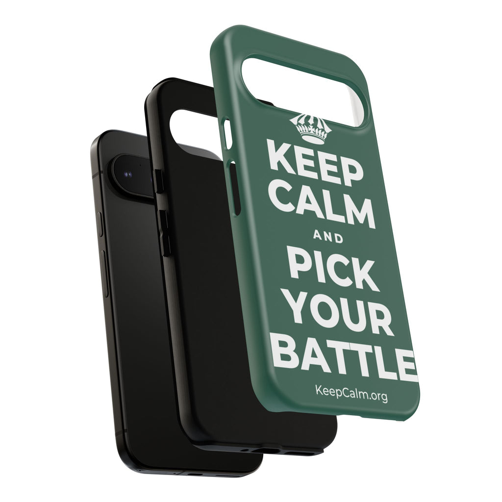KEEP CALM AND PICK YOUR BATTLE Phone Case