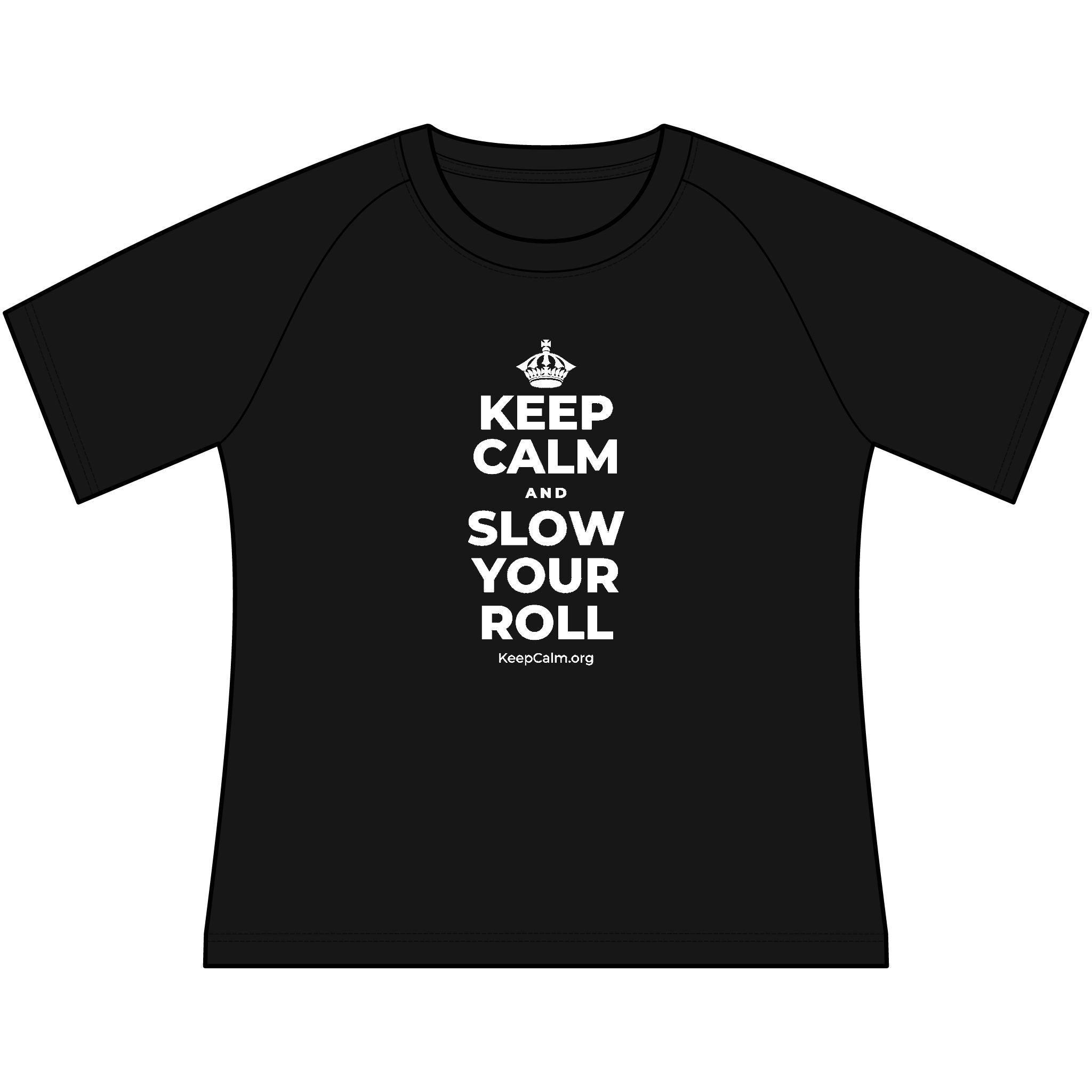 KEEP CALM AND SLOW YOUR ROLL Women's Raglan Tee