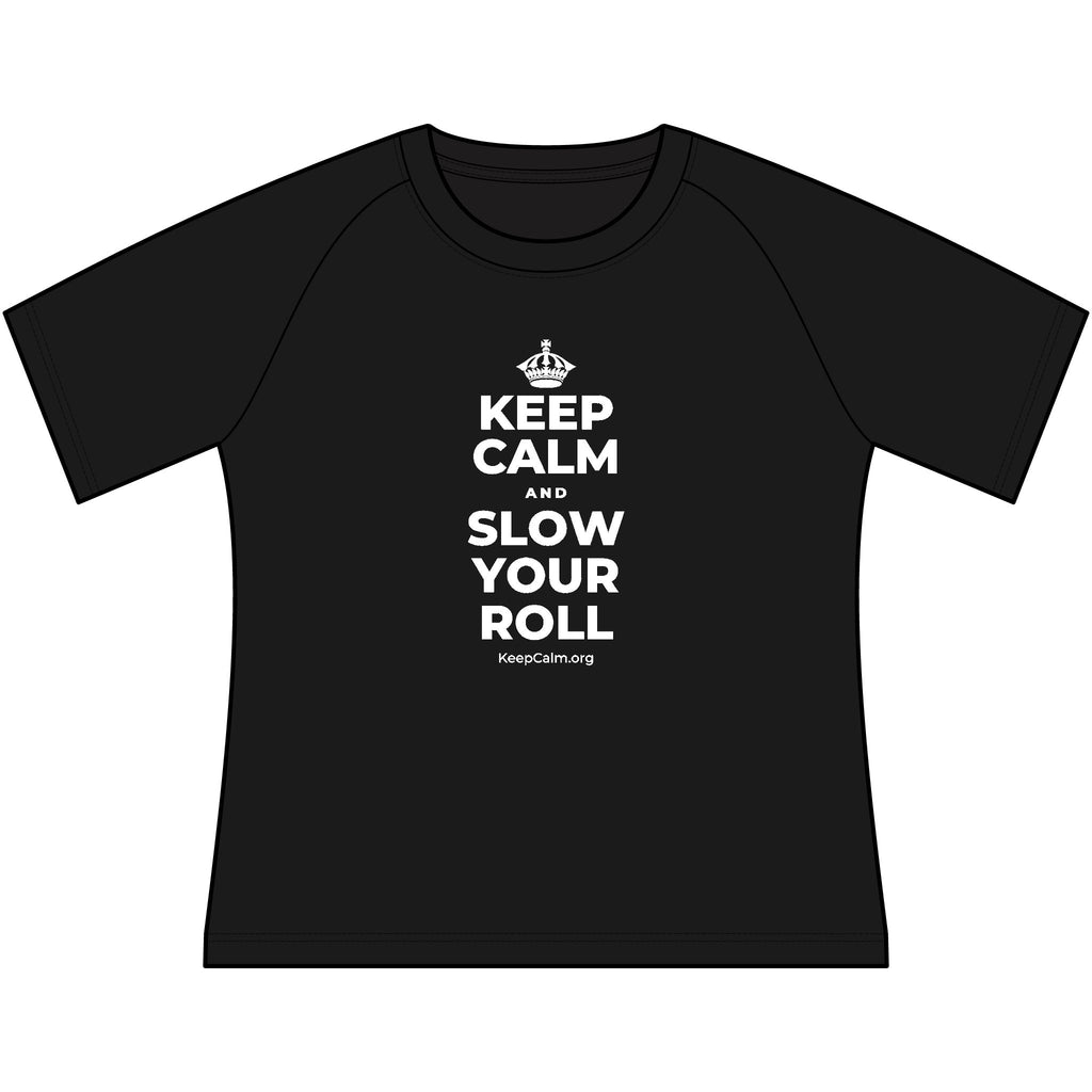 KEEP CALM AND SLOW YOUR ROLL Women's Raglan Tee