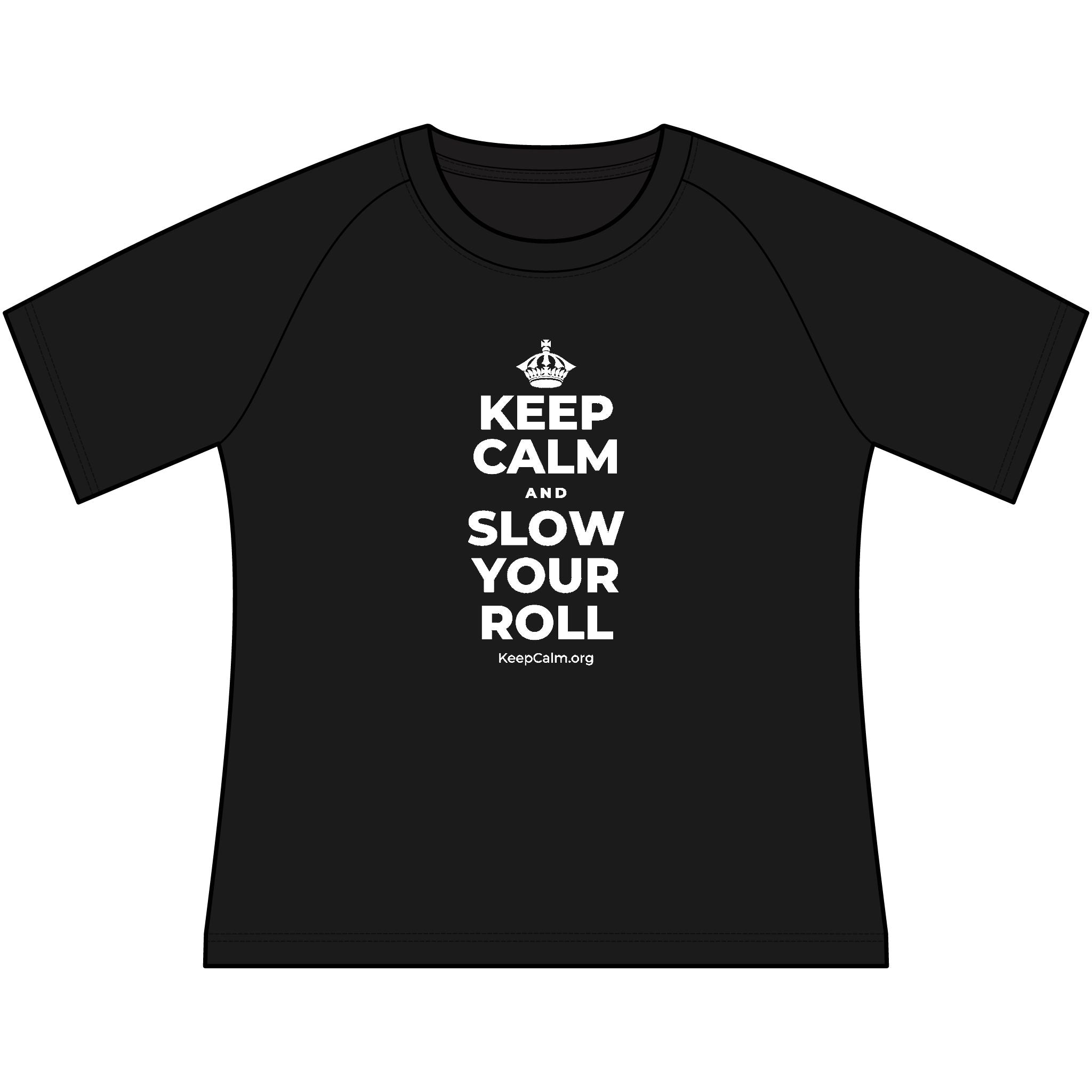 KEEP CALM AND SLOW YOUR ROLL Women's Raglan Tee