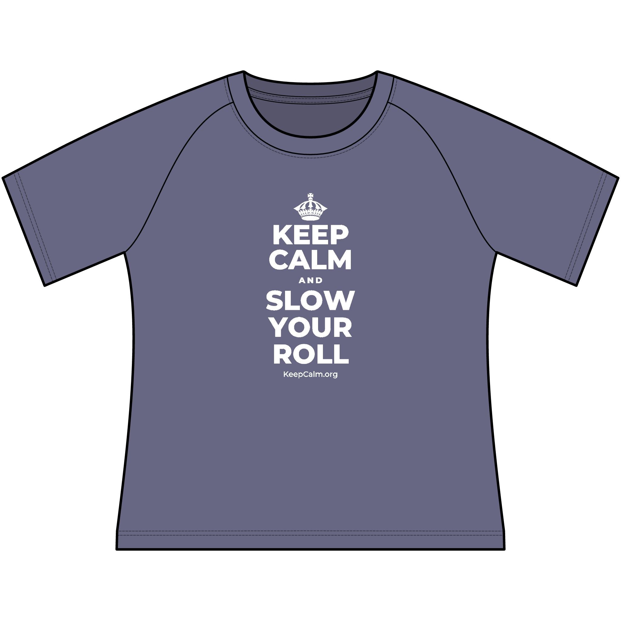 KEEP CALM AND SLOW YOUR ROLL Women's Raglan Tee