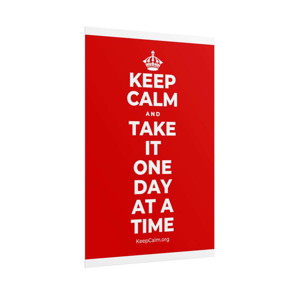 KEEP CALM AND TAKE IT ONE DAY AT A TIME Poster