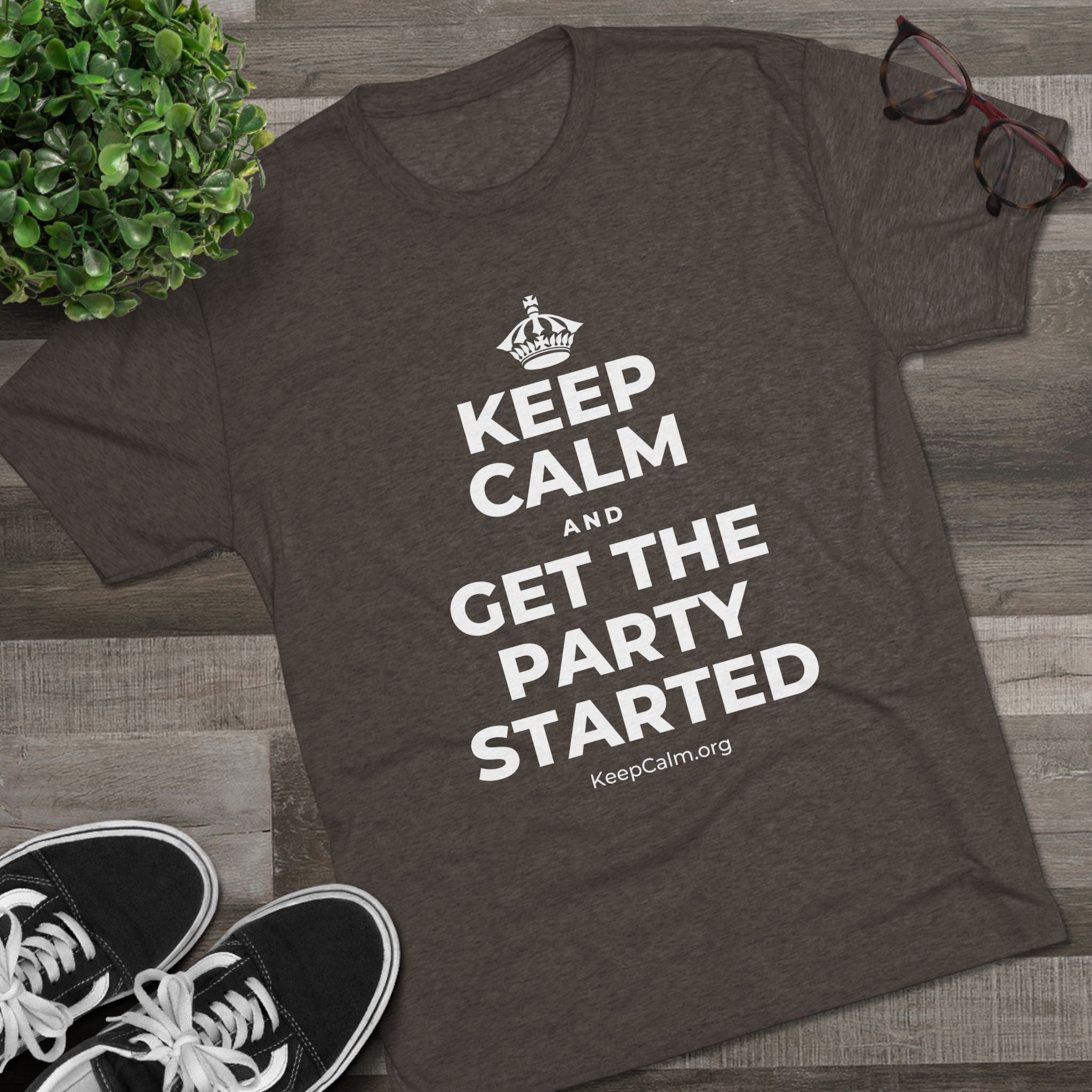 KEEP CALM AND GET THE PARTY STARTED Tri-Blend Tee