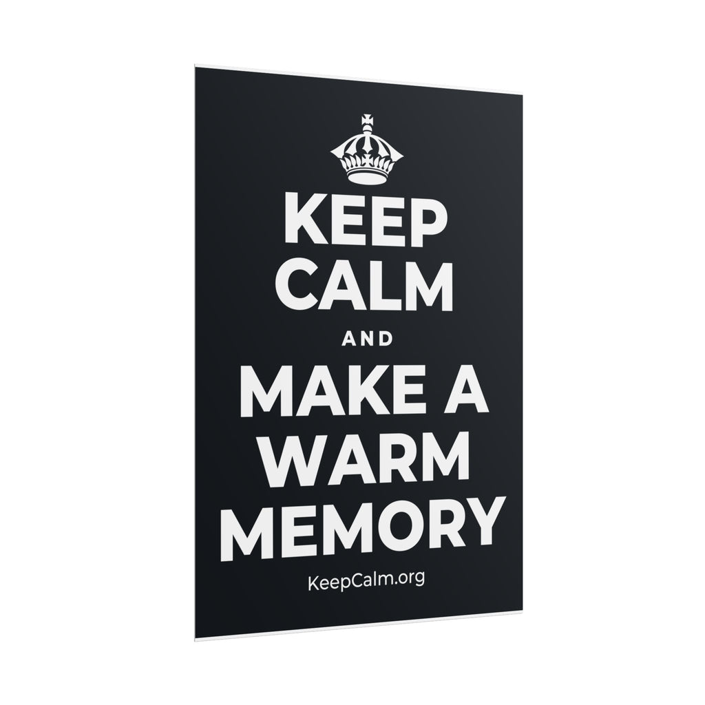 KEEP CALM AND MAKE A WARM MEMORY Poster (Dark)