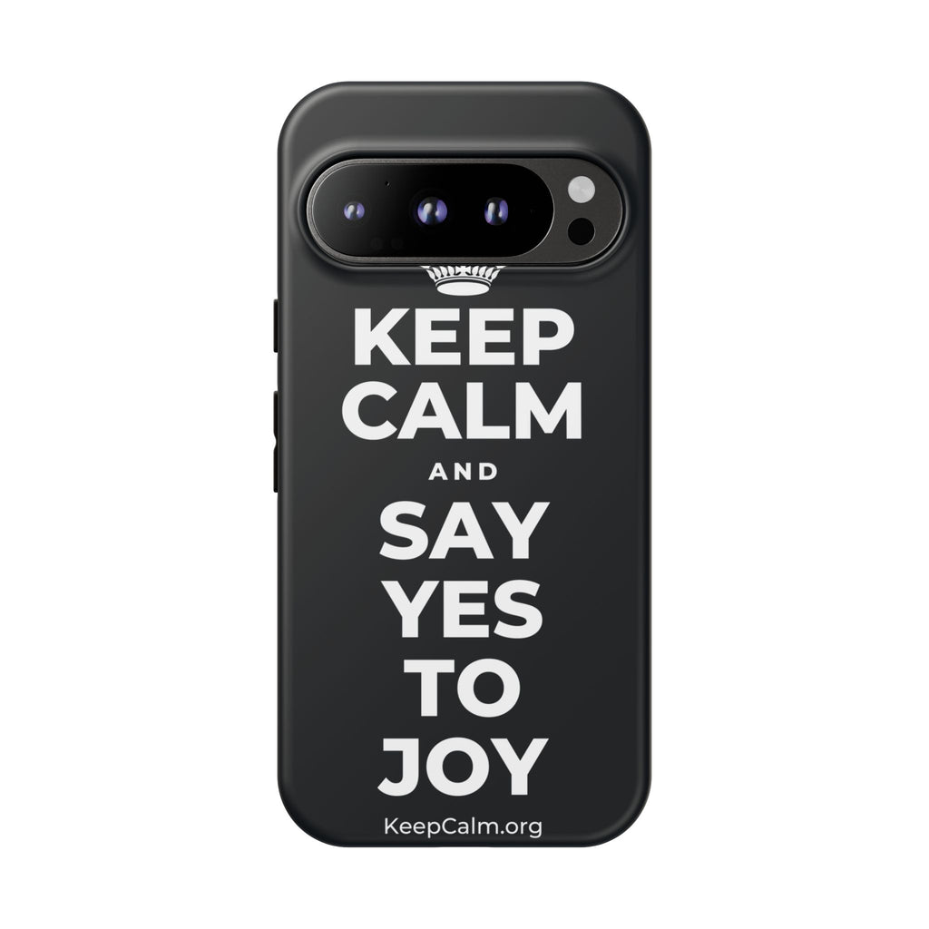 KEEP CALM AND SAY YES TO JOY Phone Case (Dark)