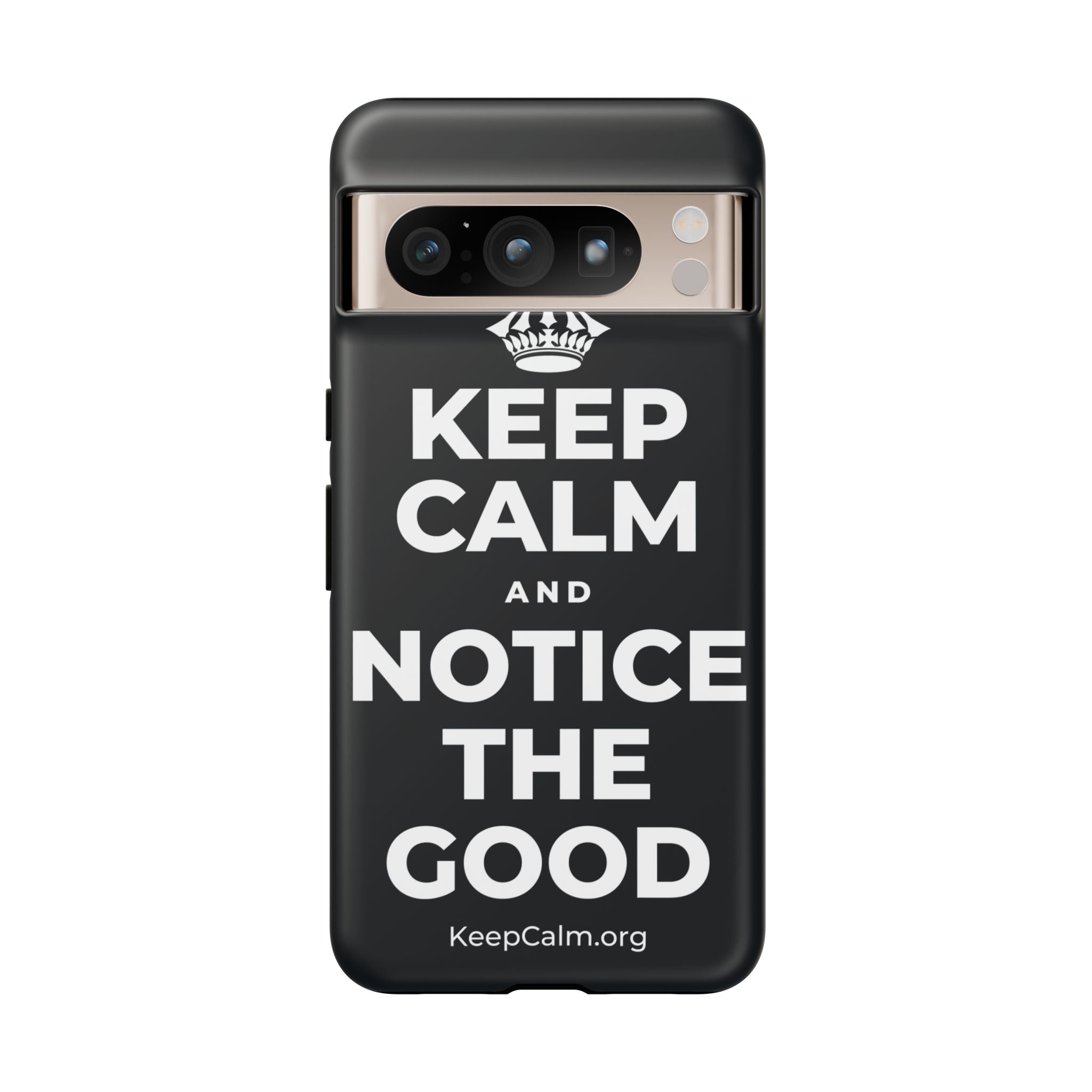 KEEP CALM AND NOTICE THE GOOD Phone Case (Dark)