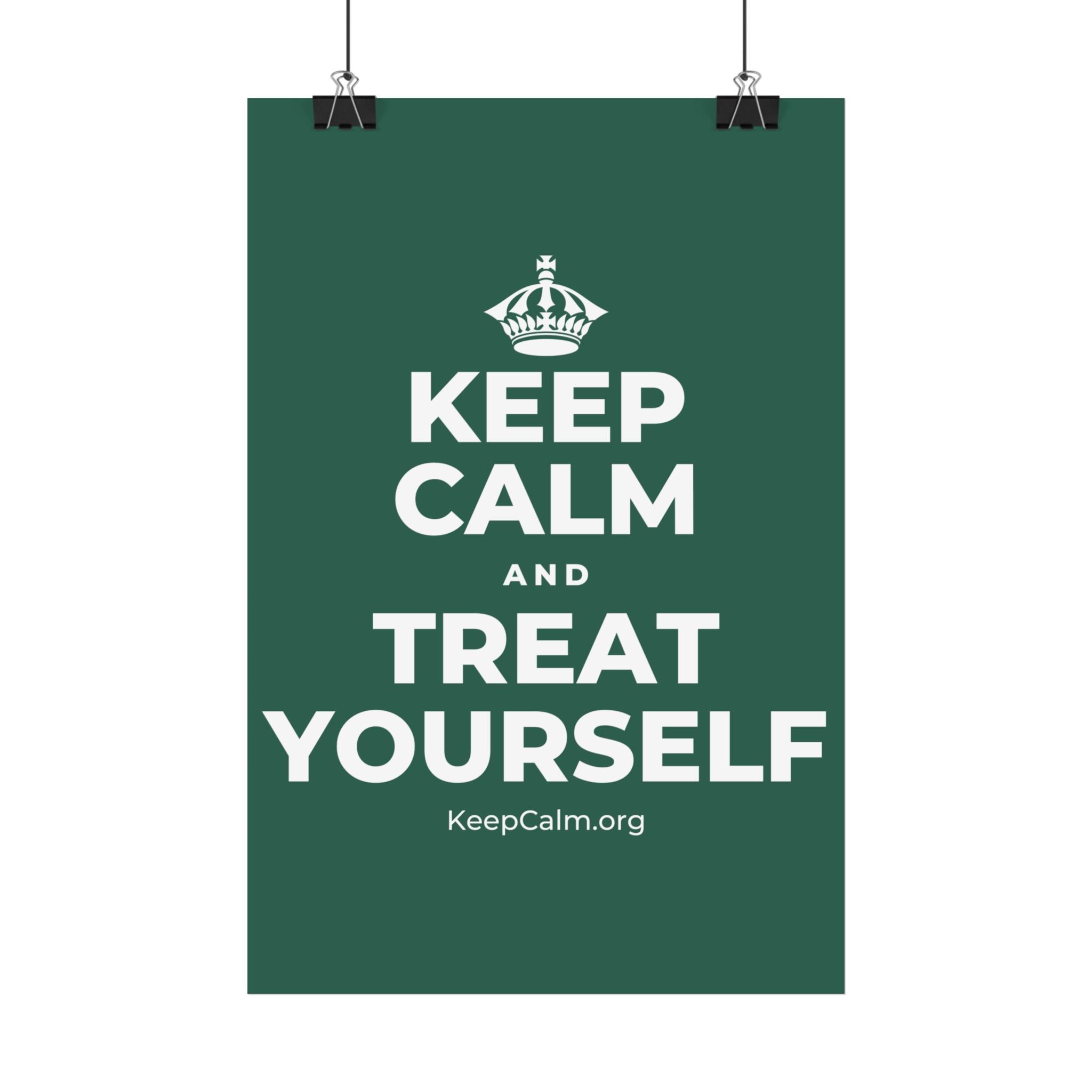 KEEP CALM AND TREAT YOURSELF Satin Poster