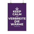KEEP CALM UND VERBREITE DIE WÄRME Satin Poster