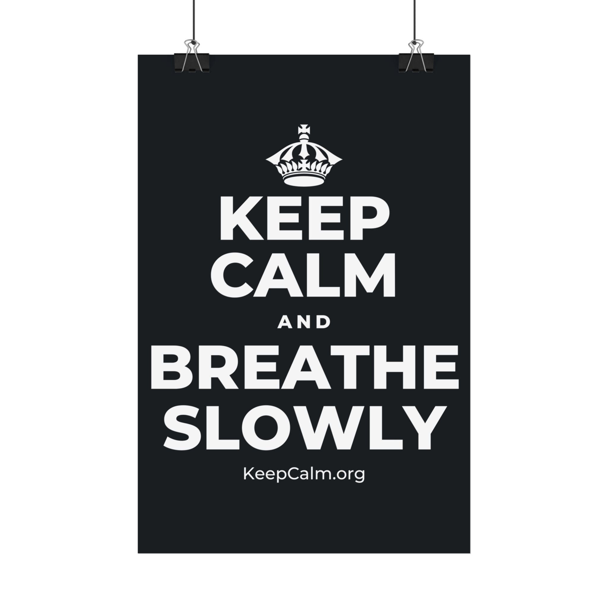 KEEP CALM AND BREATHE SLOWLY Satin Poster (Dark)