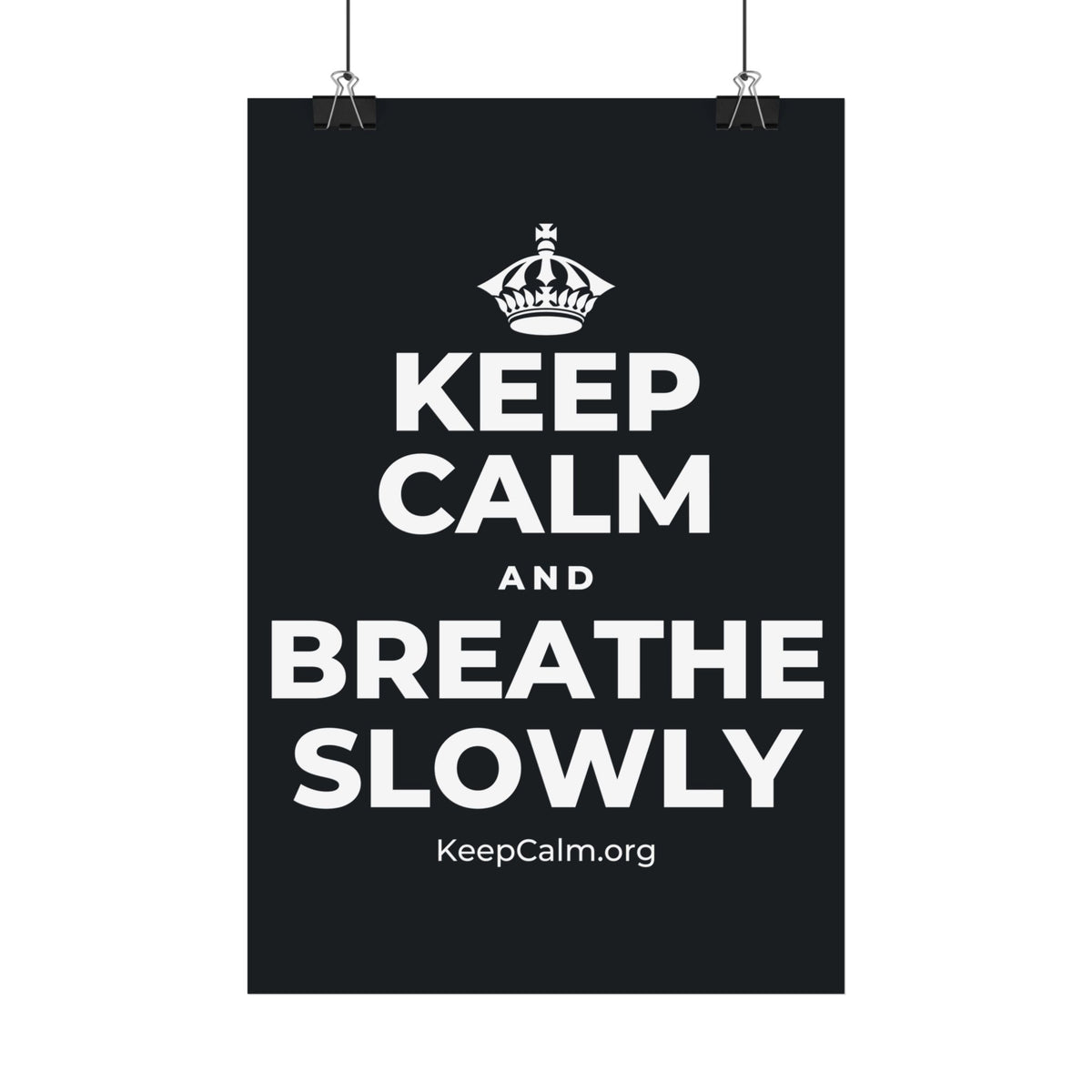 KEEP CALM AND BREATHE SLOWLY Satin Poster (Dark)
